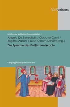 Hardcover Die Sprache Des Politischen in Actu: Zum Verhaltnis Von Politischem Handeln Und Politischer Sprache Von Der Antike Bis Ins 20. Jahrhundert [German] Book