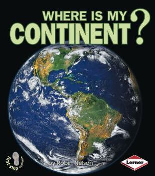 Where Is My Continent? (First Step Nonfiction) - Book  of the Where Am I?