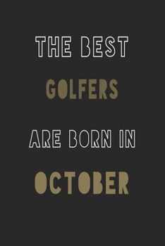 The Best golfers are Born in October journal: 6*9 Lined Diary Notebook, Journal or Planner and Gift with 120 pages