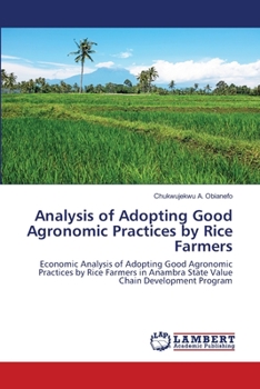 Paperback Analysis of Adopting Good Agronomic Practices by Rice Farmers Book