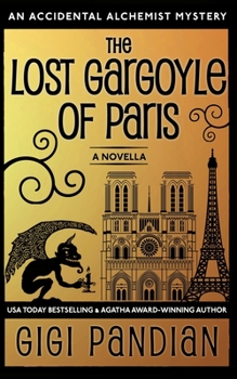 Paperback The Lost Gargoyle of Paris: An Accidental Alchemist Mystery Novella Book