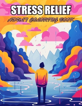 Stress Relief Adult Coloring Book: 100+ Designs for Stress Relief, Relaxation, and Creativity
