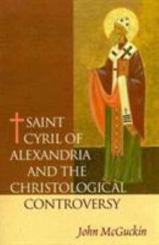 Paperback Saint Cyril of Alexandria and the Christological Controversy Book