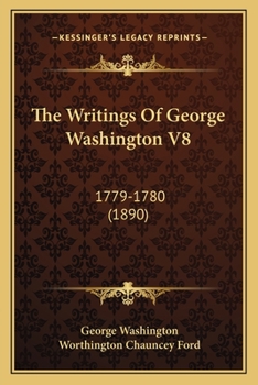 Paperback The Writings Of George Washington V8: 1779-1780 (1890) Book