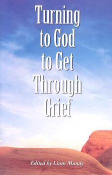 Paperback Turning to God to Get Through Grief Book