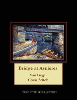 Paperback Bridge at Asnieres: Van Gogh Cross Stitch Pattern [Large Print] Book
