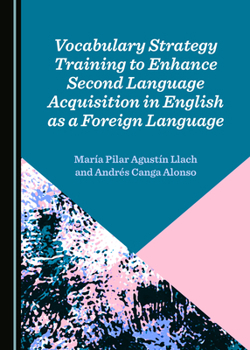 Hardcover Vocabulary Strategy Training to Enhance Second Language Acquisition in English as a Foreign Language Book