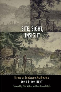 Hardcover Site, Sight, Insight: Essays on Landscape Architecture Book