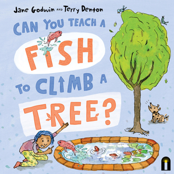 Hardcover Can You Teach a Fish to Climb a Tree? Book