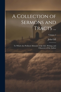 Paperback A Collection of Sermons and Tracts ...: To Which Are Prefixed, Memoirs of the Life, Writing, and Character of the Author; Volume 2 Book