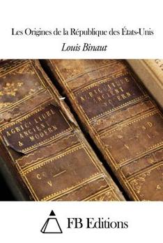 Paperback Les Origines de la République des États-Unis [French] Book