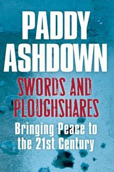 Hardcover Swords and Ploughshares: Bringing Peace to the 21st Century Book