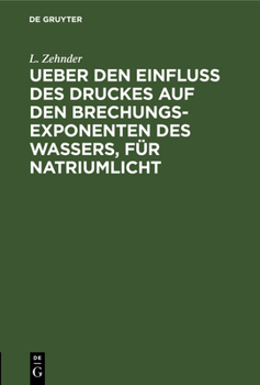 Hardcover Ueber Den Einfluss Des Druckes Auf Den Brechungsexponenten Des Wassers, Für Natriumlicht [German] Book