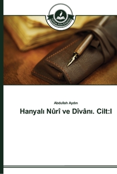 Paperback Hanyalı Nûrî ve Dîvânı. Cilt: I [Turkish] Book
