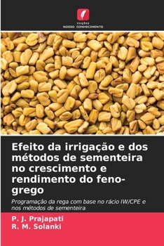 Paperback Efeito da irrigação e dos métodos de sementeira no crescimento e rendimento do feno-grego [Portuguese] Book