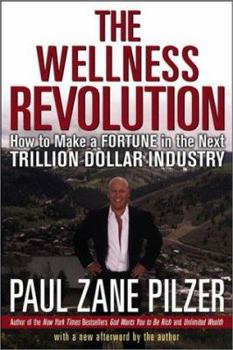 Paperback The Wellness Revolution: How to Make a Fortune in the Next Trillion Dollar Industry Book