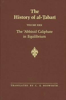 Paperback The History of al-&#7788;abar&#299; Vol. 30: The &#703;Abb&#257;sid Caliphate in Equilibrium: The Caliphates of M&#363;s&#257; al-H&#257;d&#299; and H Book
