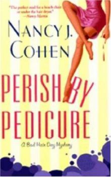 Perish by Pedicure - Book #8 of the Bad Hair Day Mystery