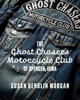 The Ghost Chasers Motorcycle Club of Spencer, Iowa