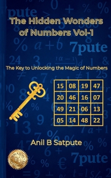 The Hidden Wonders of Numbers Vol-1: The Key to Unlocking the Magic of Numbers