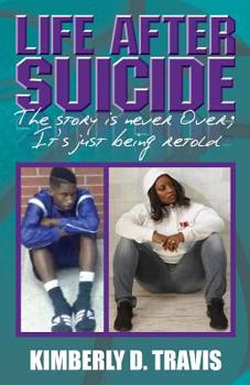 Paperback Life After Suicide: The Story is Never Over; It's Just Being Retold Book