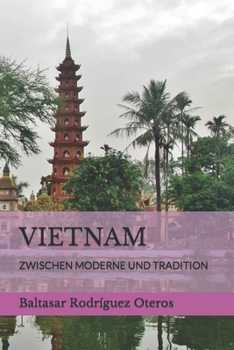 VIETNAM: ZWISCHEN MODERNE UND TRADITION (German Edition)