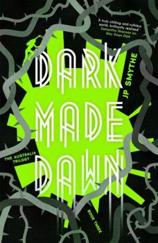 Dark Made Dawn - Book #3 of the Australia Trilogy