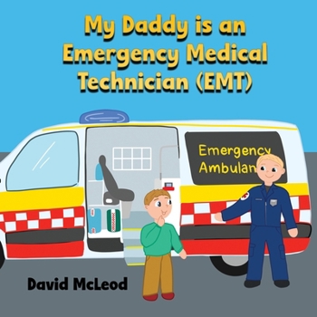 Paperback My Daddy Is A Emergency Medical Technician (EMT) Book