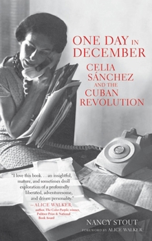 Hardcover One Day in December: Celia Sánchez and the Cuban Revolution Book