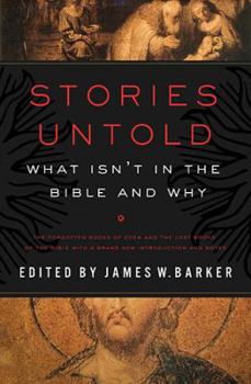 Paperback Stories Untold: What Isn't in the Bible and Why Book