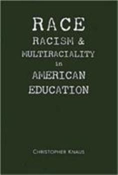 Paperback Race, Racism, and Multiraciality in American Education Book