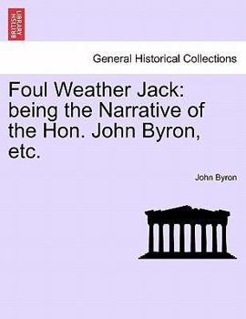 Paperback Foul Weather Jack: Being the Narrative of the Hon. John Byron, Etc. Book