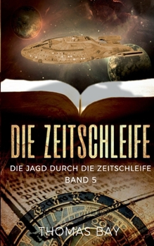 Paperback Die Zeitschleife: Die Jagd durch die Zeitschleife [German] Book