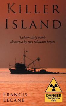 Paperback Killer Island: The Chase to Stop Ghaddafi Making a Dirty Bomb. Book