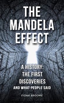 Paperback The Mandela Effect: a history: the first discoveries and what people said (Mandela Effect Memories) Book