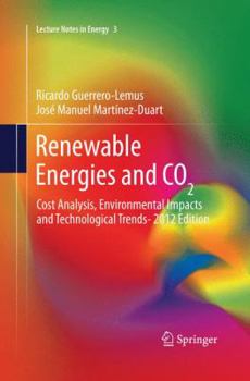 Paperback Renewable Energies and CO2: Cost Analysis, Environmental Impacts and Technological Trends- 2012 Edition Book