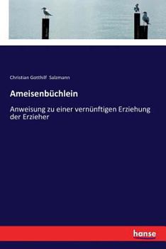 Paperback Ameisenbüchlein: Anweisung zu einer vernünftigen Erziehung der Erzieher [German] Book