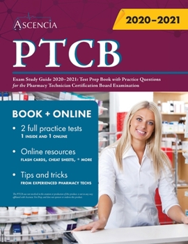 Paperback PTCB Exam Study Guide 2020-2021: Test Prep Book with Practice Questions for the Pharmacy Technician Certification Board Examination Book