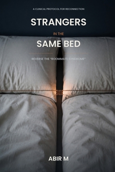 Paperback Strangers in the Same Bed: The Clinical Protocol to Reverse the "Roommate Syndrome" Book
