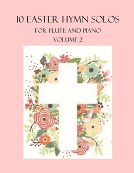 Paperback 10 Easter Hymn Solos for Flute and Piano: Volume 2 Book