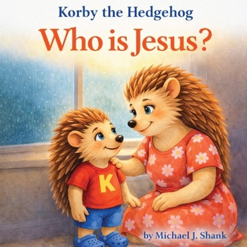 Paperback Korby the Hedgehog: Who is Jesus? [Large Print] Book