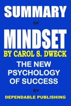 Paperback Summary of Mindset by Carol S. Dweck: The New Psychology of Success Book