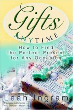 Paperback Gifts Anytime: How to Find the Perfect Present for Any Occasion Book