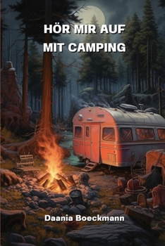 Paperback Hör Mir Auf Mit Camping [German] Book