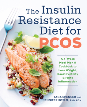 Paperback The Insulin Resistance Diet for Pcos: A 4-Week Meal Plan and Cookbook to Lose Weight, Boost Fertility, and Fight Inflammation Book