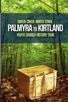 Paperback Queen Creek Arizona North Stake: Church History Palmyra & Kirtland Book