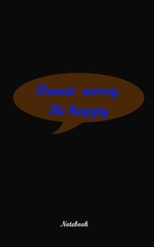 Paperback Dunut worry be happy: Dunut worry be happy Book