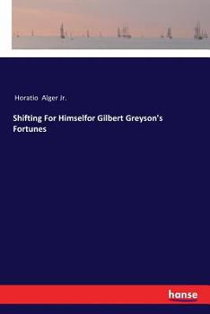 Paperback Shifting For Himselfor Gilbert Greyson's Fortunes Book