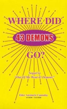 Paperback Where Did 43 Demons Go? Book