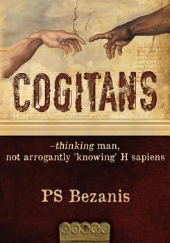 Paperback Cogitans: thinking man, not arrogantly 'knowing' H sapiens Book